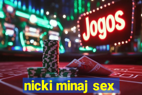 nicki minaj sex